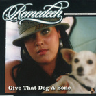 Remedeeh • Give That Dog A Bone CD Maxi-Single - pikkukuva 1