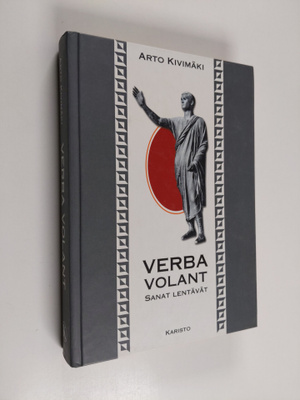 Arto Kivimäki : Verba volant = sanat lentävät