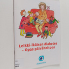 Anu-Maaria Hämäläinen : Leikki-ikäisen diabetes : opas pä... - pikkukuva 1