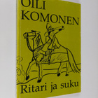 Oili Komonen : Ritari ja suku - pikkukuva 1
