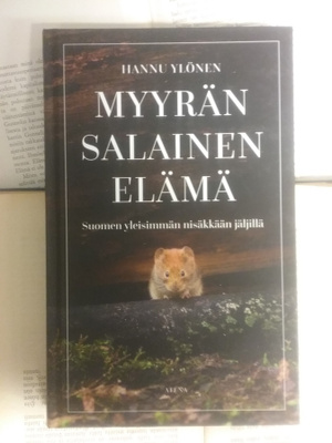 Myyrän salainen elämä: Suomen yleisimmän nisäkkään.. (sid.)