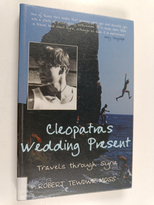 Robert Tewdwr Moss : Cleopatra's Wedding Present - Travel...