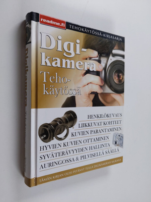 Reima Flyktman : Digikamera tehokäytössä