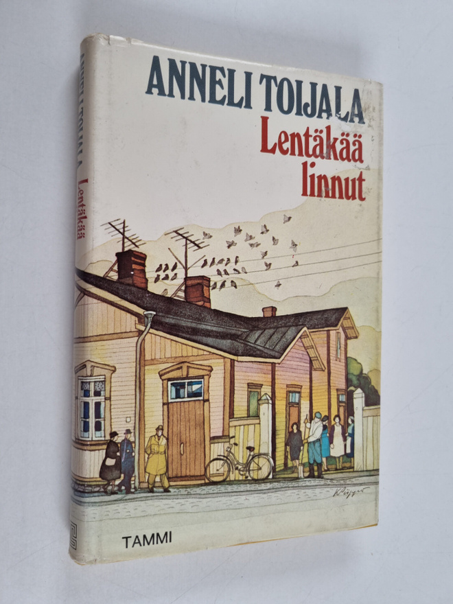 Anneli Toijala : Lentäkää linnut : romaani
