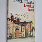 Anneli Toijala : Lentäkää linnut : romaani - pikkukuva 1