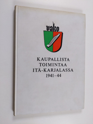 Seppo Simonen : Kaupallista toimintaa itä-karjalassa 1941...