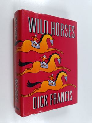 Dick Francis : Wild Horses