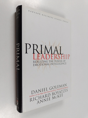 Daniel Goleman : Primal leadership : learning to lead wit...
