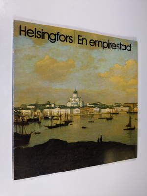 Eino E. Suolahti : Helsinki - en empirestad