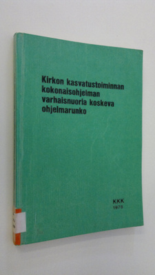 Kirkon kasvatustoiminnan kokonaisohjelman varhaisnuoria k...