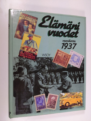 Antero Raevuori ym. : Elämäni vuodet : Vuosikerta 1937, A...