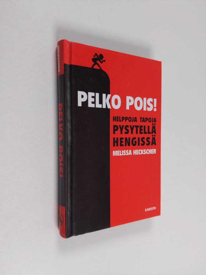 Melissa Heckscher : Pelko pois! : helppoja tapoja pysytel...