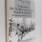 Olli ym. Vehviläinen : Yksin suurvaltaa vastassa : talvis... - pikkukuva 1