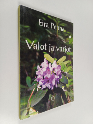 Eira Penna : Valot ja varjot