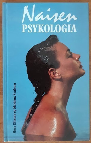 Mona Eliasson & Marianne Carlsson: Naisen psykologia