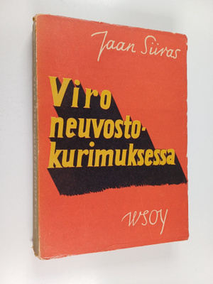 Jaan Siiras : Viro neuvostokurimuksessa : piirteitä Viron...