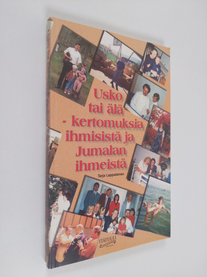 Tarja Lappalainen : Usko tai älä : kertomuksia ihmisistä ...