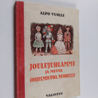 Alpo Vuolle : Joulujuhlamme ja muuta ohjelmistoa nuorille - pikkukuva 1