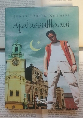 Jonas Hassen Khemiri - Ajatussulttaani (sid.)