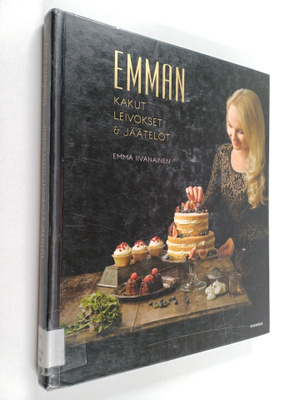 Emma Iivanainen : Emman kakut, leivokset & jäätelöt
