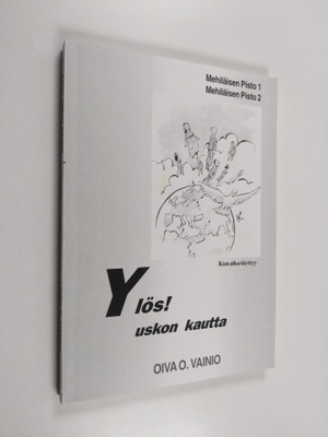 Oiva O. Vainio : Ylös! Uskon kautta (signeerattu)