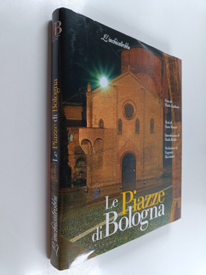 Enzo Massari ym. : Le piazze di Bologna : tesori e storie...