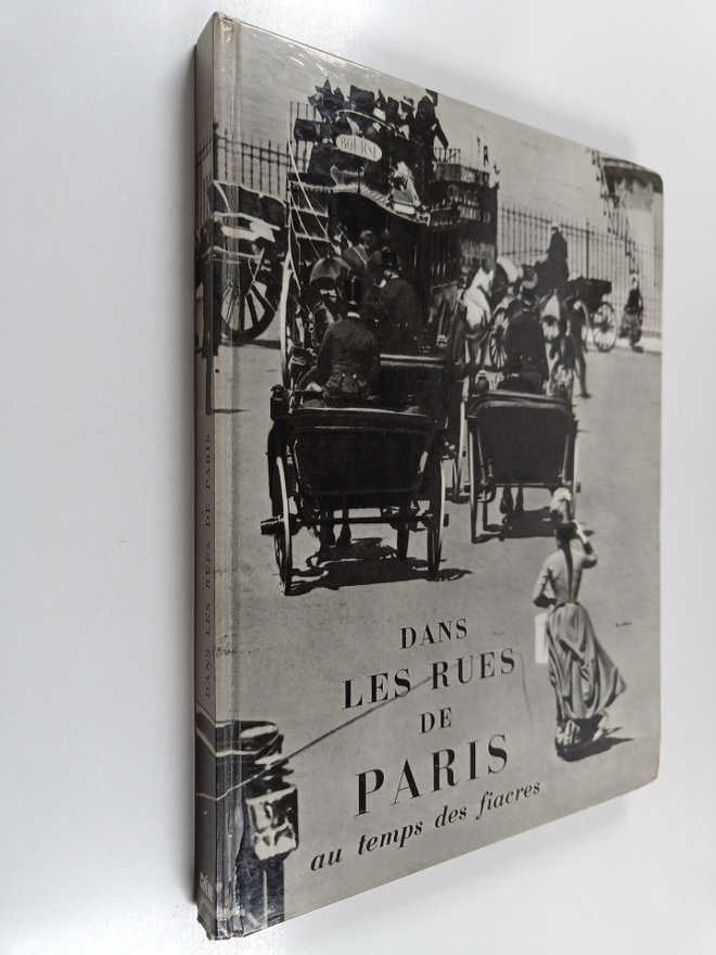 Rene Coursaget : Dans les rues de Paris au temps des fiacres