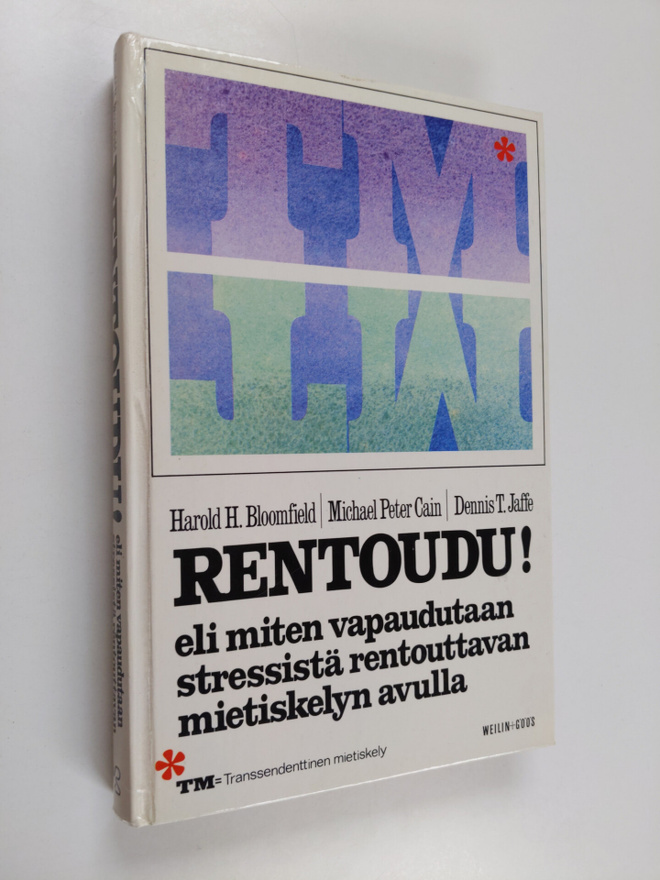 Harold H. Bloomfield : Rentoudu eli Miten vapaudutaan str...