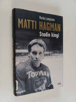 Marko Lempinen : Matti Hagman : stadin kingi