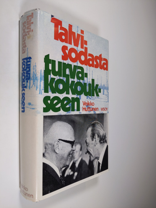 Veikko Huttunen : Talvisodasta turvakokoukseen : oman aik...