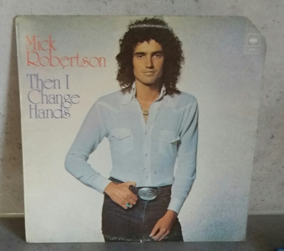 MICK ROBERTSON Then i change hands  CBS 80594 1975 UK