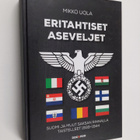 Mikko Uola : Eritahtiset aseveljet : Suomi ja muut saksan... - pikkukuva 1