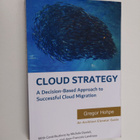 Gregor Hohpe : Cloud Strategy - A Decision-Based Approach... - pikkukuva 1