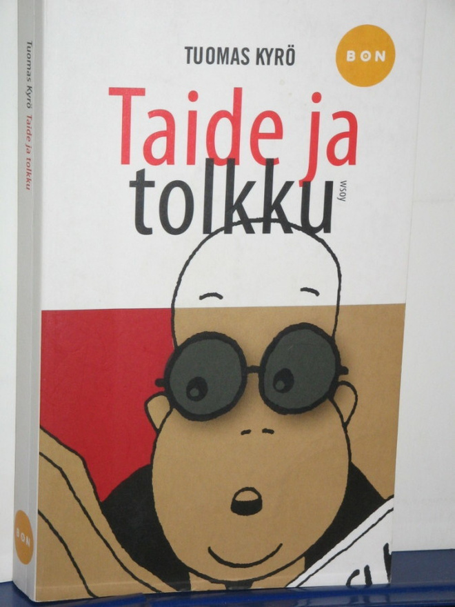 Tuomas Kyrö : Taide ja tolkku
