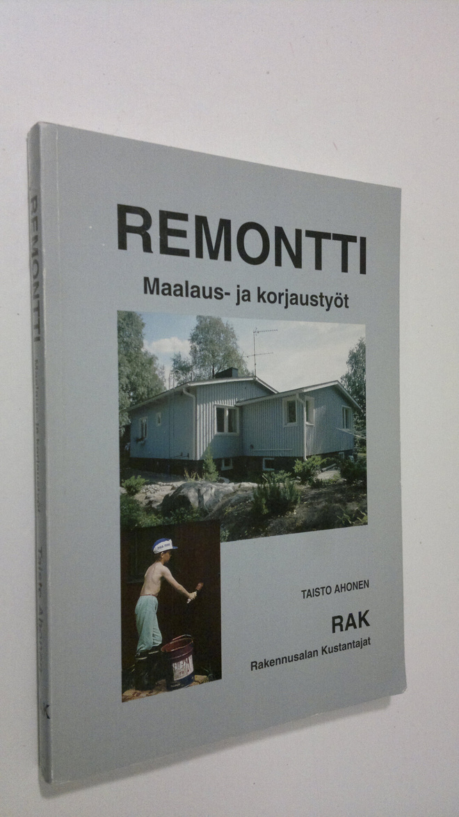 Taisto Ahonen : Remontti : maalaus- ja korjaustyöt
