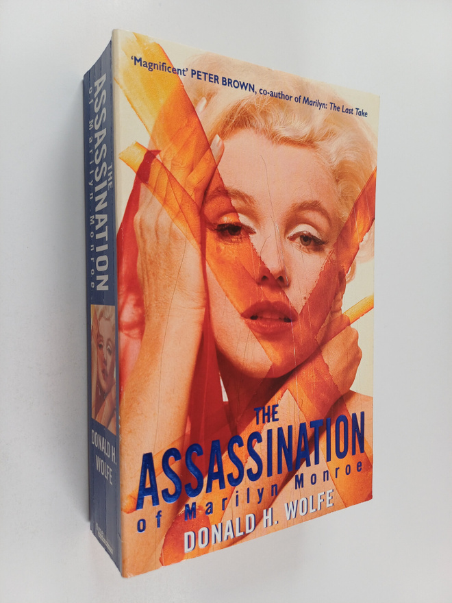 Donald H. Wolfe : The Assassination of Marilyn Monroe