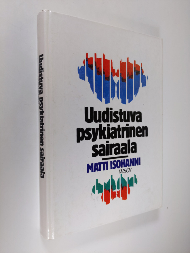 Matti Isohanni : Uudistuva psykiatrinen sairaala