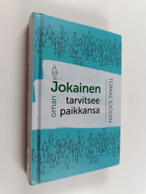 Tomas Sjödin : Jokainen tarvitsee (oman) paikkansa