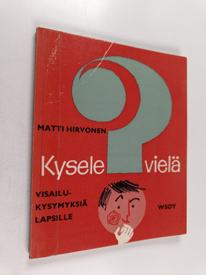 Matti Hirvonen : Kysele vielä : visailukysymyksiä 9-11 -v...