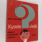 Matti Hirvonen : Kysele vielä : visailukysymyksiä 9-11 -v... - pikkukuva 1