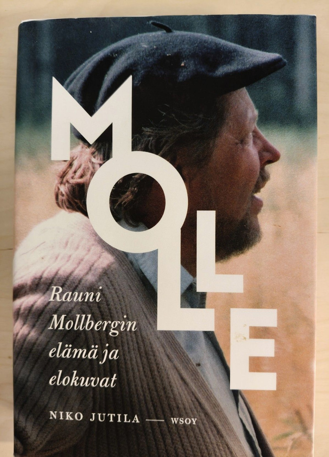 Niko Jutila: MOLLE. Rauni Mollbergin elämä ja elokuvat