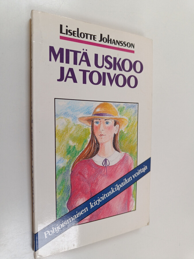 Liselotte Johansson : Mitä uskoo ja toivoo