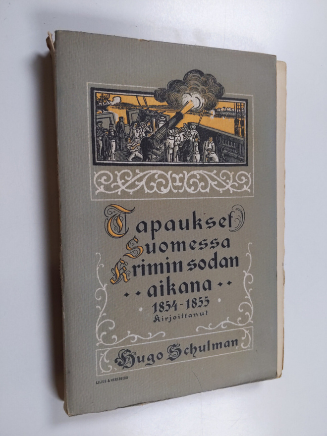 Hugo Schulman : Tapaukset Suomessa Krimin sodan aikana vv...