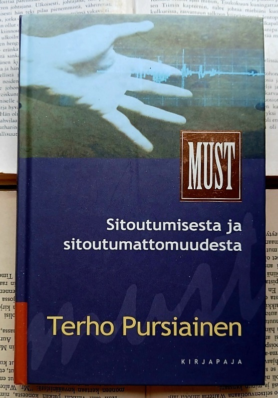 Terho Pursiainen - Sitoutumisesta ja sitoutumattomuudesta