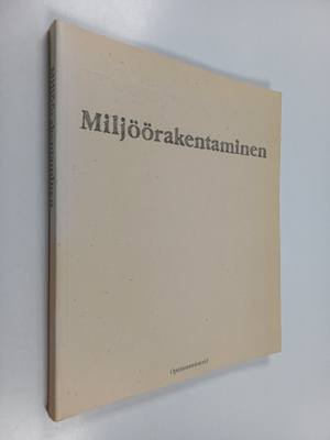 Paula (toim.) Tuomikoski : Miljöörakentaminen
