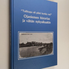 "Tullitupa oli piäni korkia rati" : Ojaniemen historiaa j... - pikkukuva 1