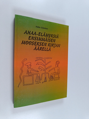 Pekka Eskelinen : Ahaa-elämyksiä ensimmäisen Mooseksenkir...