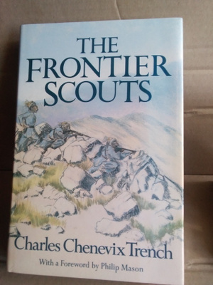 Charles Chenevix Trench: The Frontier Scouts