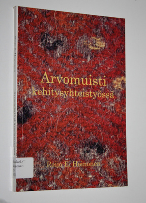 Reijo E. Heinonen : Arvomuisti kehitysyhteistyössä : kult...