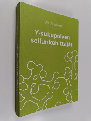 Aki Saarinen : Y-sukupolven sellunkehittäjät : moderni te...